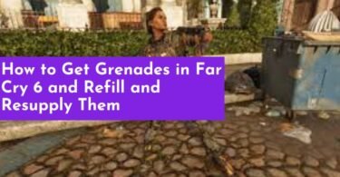 How to Get Grenades in Far Cry 6 and Refill and Resupply Them