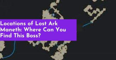 Locations of Lost Ark Maneth: Where Can You Find This Boss?