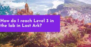 How do I reach Level 3 in the lab in Lost Ark?